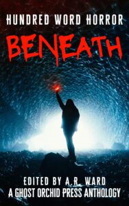 Beneath: An Anthology of Dark Microfiction cover image