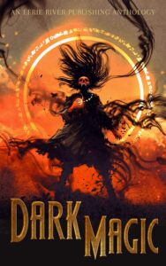 Dark Magic: Dark Fantasy Drabbles of Magic and Lore Cover Image